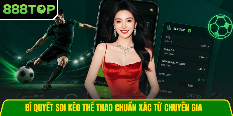 Bí quyết soi kèo thể thao chuẩn xác từ chuyên gia