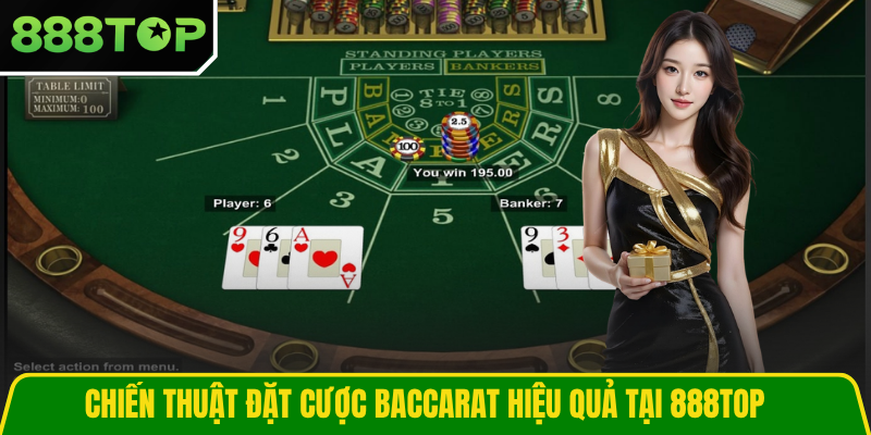 Chiến thuật đặt cược Baccarat hiệu quả tại 888TOP