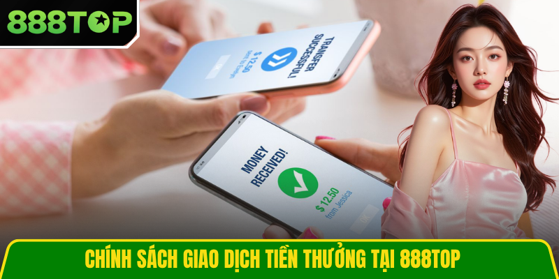 Chính sách giao dịch tiền thưởng tại 888TOP