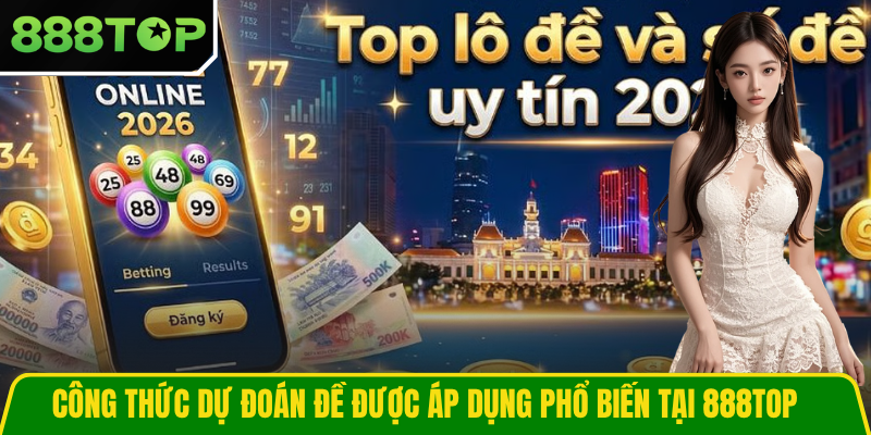 Công thức dự đoán đề được áp dụng phổ biến tại 888TOP