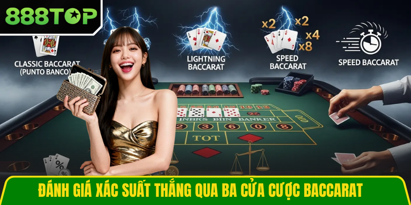 Đánh giá xác suất thắng qua ba cửa cược Baccarat