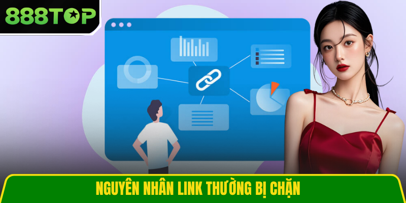 Nguyên nhân link thường bị chặn
